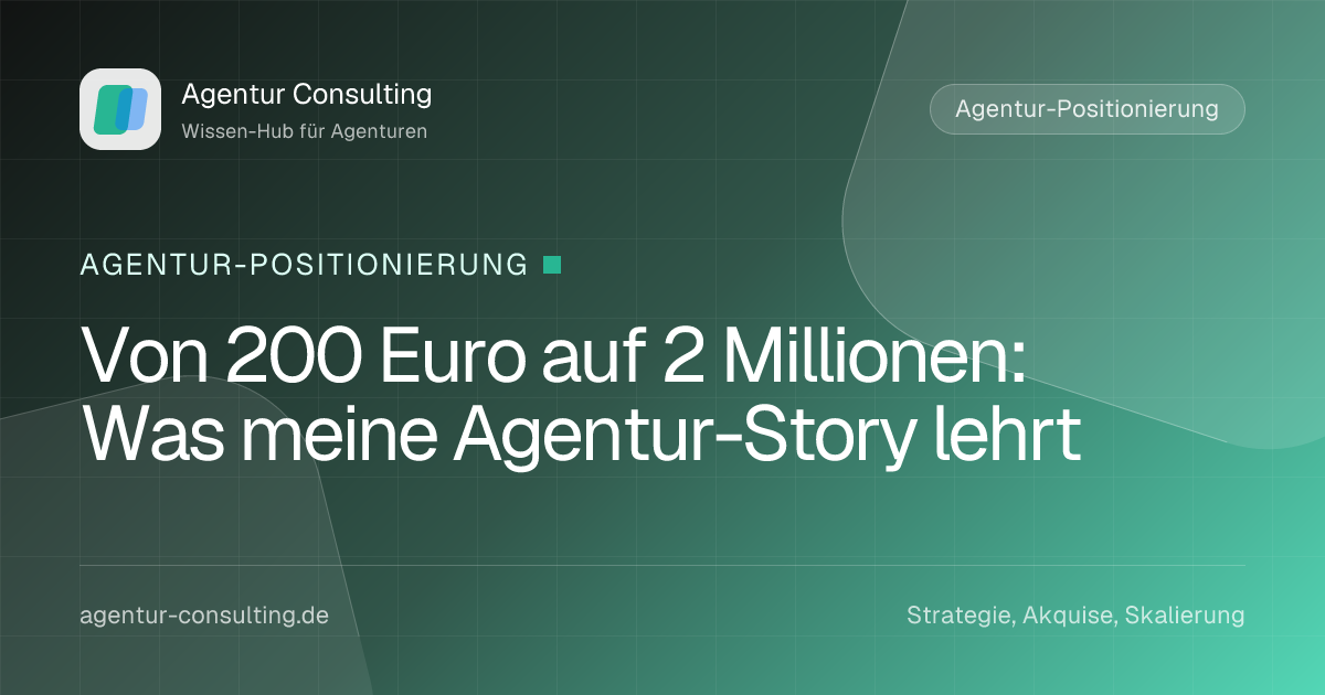Von 200 Euro auf 2 Millionen: Was meine Agentur-Story lehrt