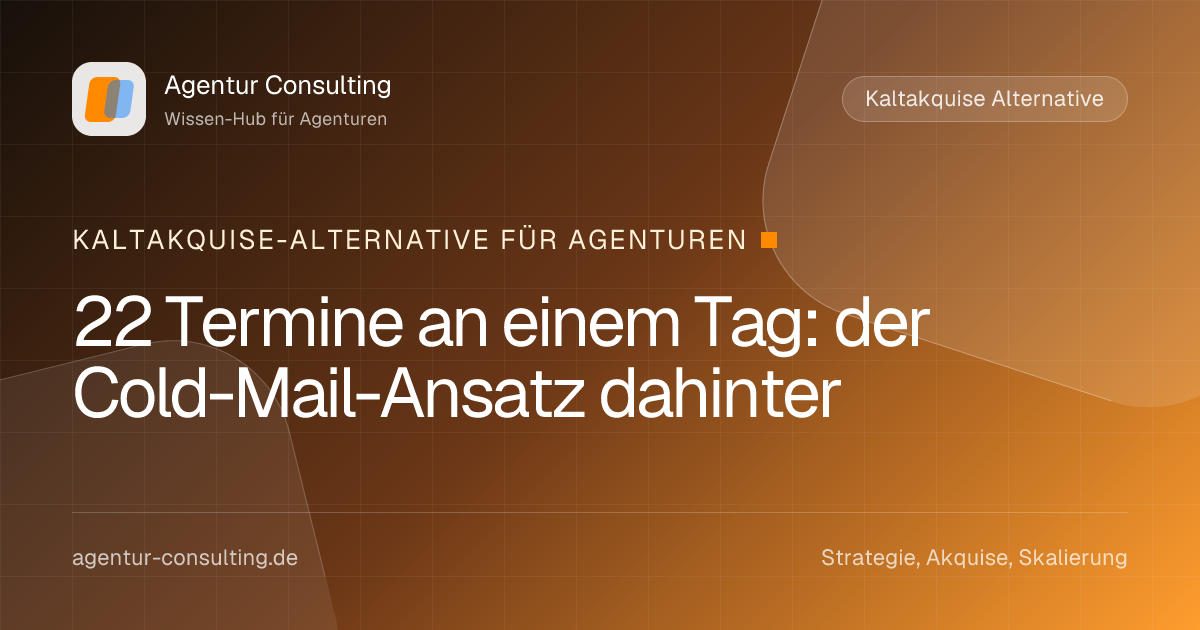 22 Termine an einem Tag: der Cold-Mail-Ansatz dahinter
