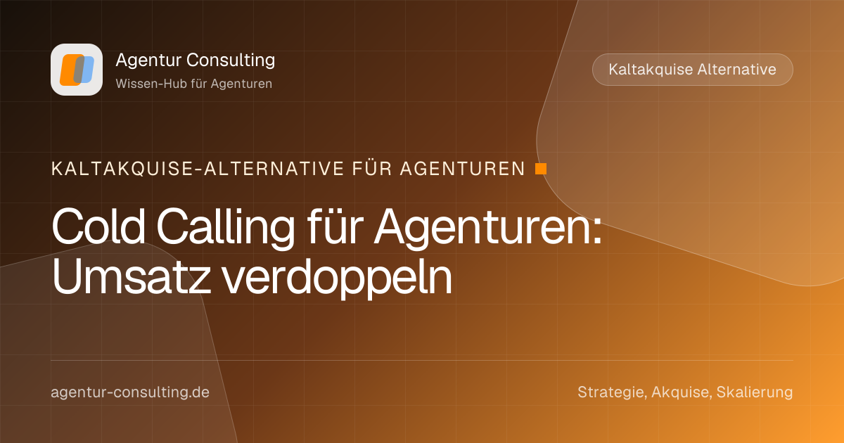Cold Calling für Agenturen: Umsatz verdoppeln