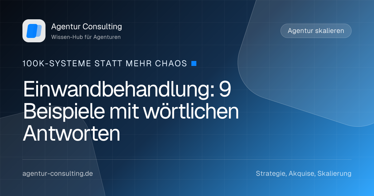 Einwandbehandlung: 9 Beispiele mit wörtlichen Antworten