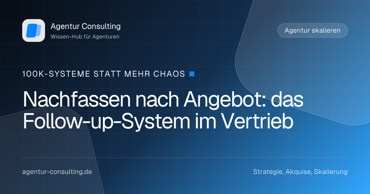 Nachfassen nach Angebot: das Follow-up-System im Vertrieb