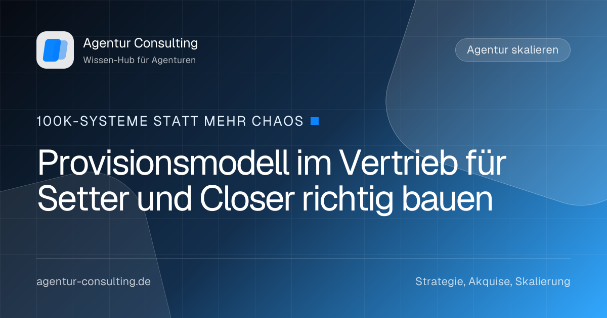 Provisionsmodell im Vertrieb für Setter und Closer richtig bauen